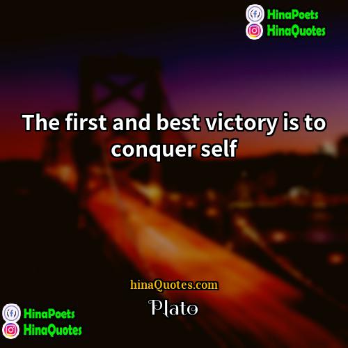 Plato Quotes | The first and best victory is to