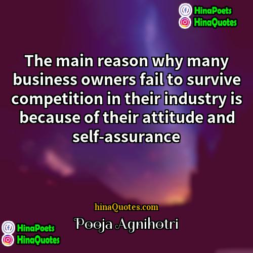 Pooja Agnihotri Quotes | The main reason why many business owners