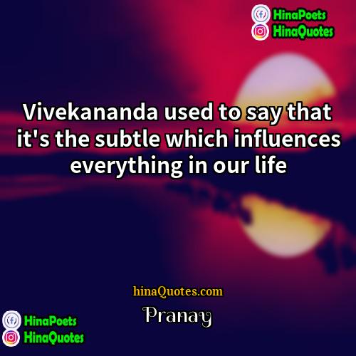 Pranay Quotes | Vivekananda used to say that it's the