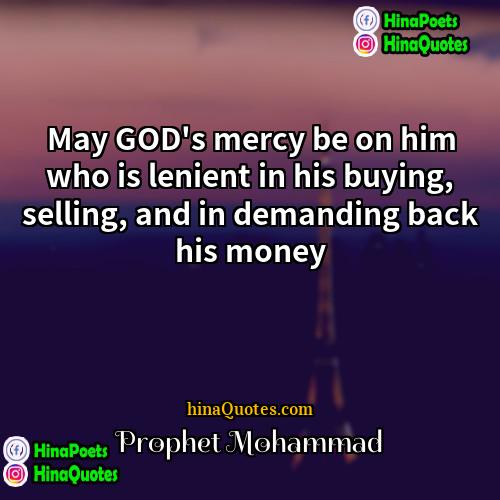 Prophet Mohammad Quotes | May GOD's mercy be on him who