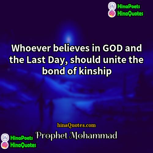 Prophet Mohammad Quotes | Whoever believes in GOD and the Last