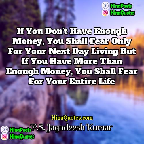 PS Jagadeesh Kumar Quotes | If you don't have enough money, you
