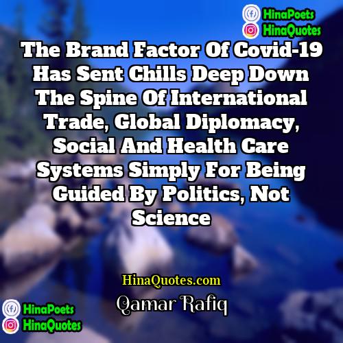 Qamar Rafiq Quotes | The brand factor of Covid-19 has sent