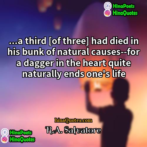 RA Salvatore Quotes | ...a third [of three] had died in