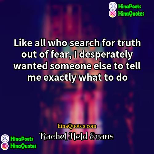 Rachel Held Evans Quotes | Like all who search for truth out
