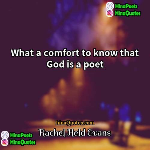 Rachel Held Evans Quotes | What a comfort to know that God