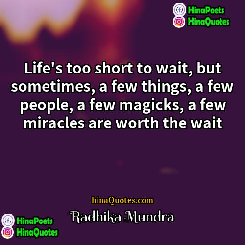 Radhika Mundra Quotes | Life