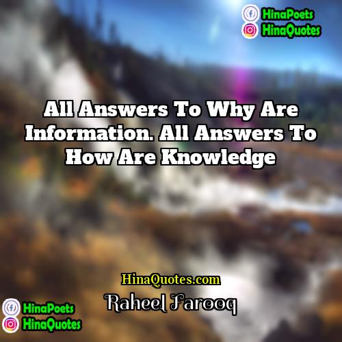 Raheel Farooq Quotes | All answers to why are information. All