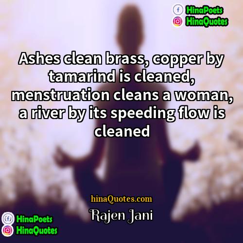 Rajen Jani Quotes | Ashes clean brass, copper by tamarind is