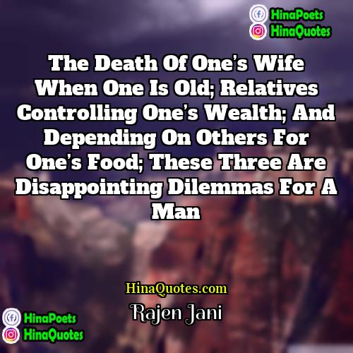 Rajen Jani Quotes | The death of one’s wife when one