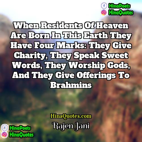Rajen Jani Quotes | When residents of heaven are born in
