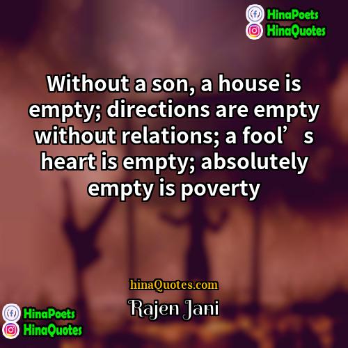 Rajen Jani Quotes | Without a son, a house is empty;