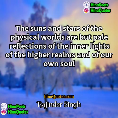 Rajinder Singh Quotes | The suns and stars of the physical
