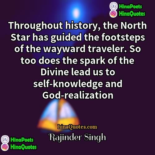 Rajinder Singh Quotes | Throughout history, the North Star has guided