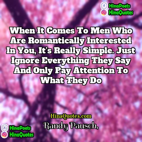 Randy Pausch Quotes | When it comes to men who are