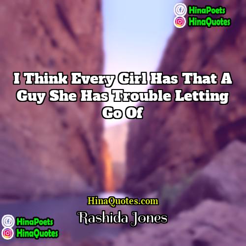 Rashida Jones Quotes | I think every girl has that a