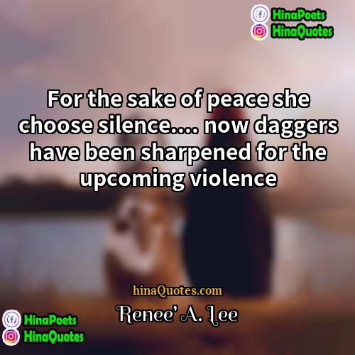 Renee A Lee Quotes | For the sake of peace she choose