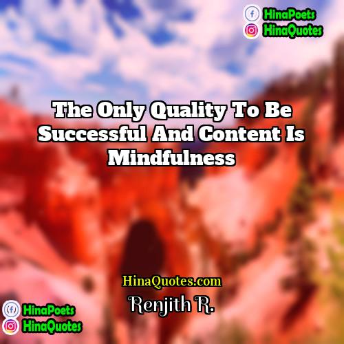 Renjith R Quotes | The only quality to be successful and