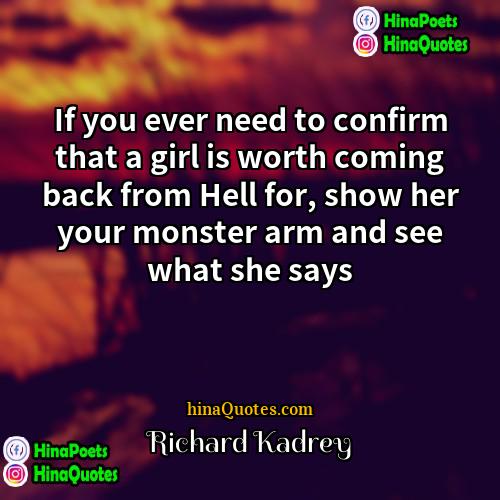 Richard Kadrey Quotes | If you ever need to confirm that