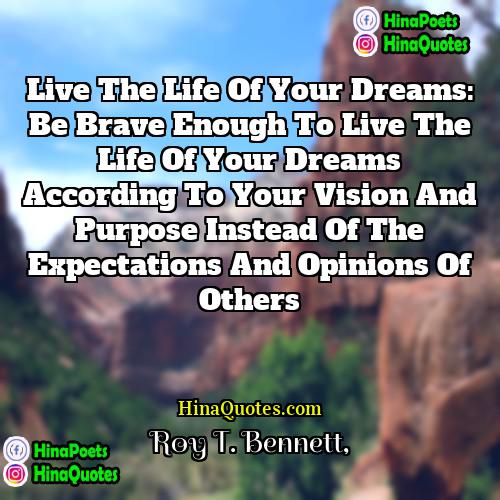 Roy T Bennett Quotes | Live the Life of Your Dreams: Be