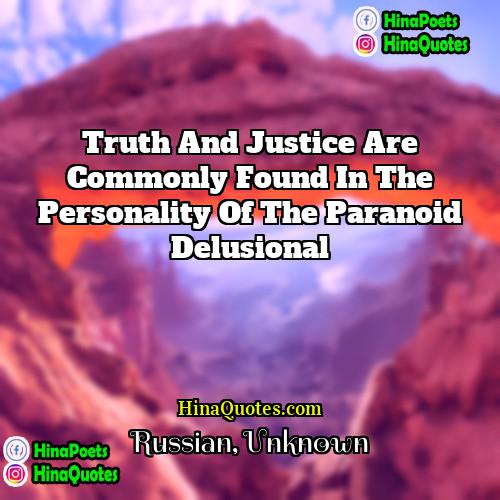 Russian Unknown Quotes | Truth and justice are commonly found in