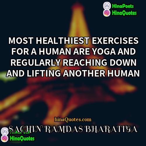 SACHIN RAMDAS BHARATIYA Quotes | MOST HEALTHIEST EXERCISES FOR A HUMAN ARE