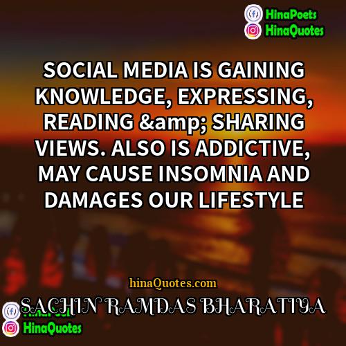 SACHIN RAMDAS BHARATIYA Quotes | SOCIAL MEDIA IS GAINING KNOWLEDGE, EXPRESSING, READING