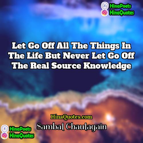 Sambal Chaulagain Quotes | Let go off all the things in