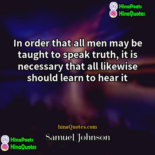 Samuel Johnson Quotes | In order that all men may be