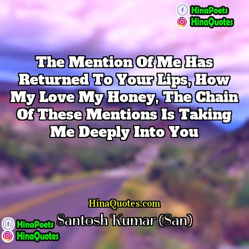 Santosh Kumar (San) Quotes | The mention of me has returned to