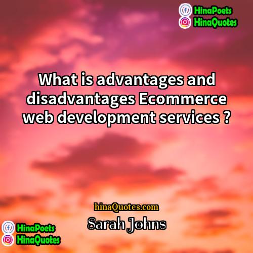 Sarah Johns Quotes | What is advantages and disadvantages Ecommerce web