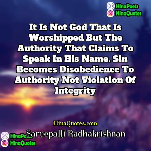 Sarvepalli Radhakrishnan Quotes | It is not God that is worshipped