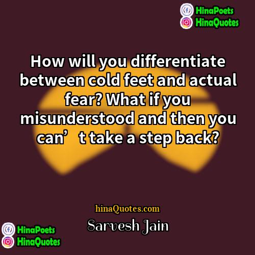 Sarvesh Jain Quotes | How will you differentiate between cold feet