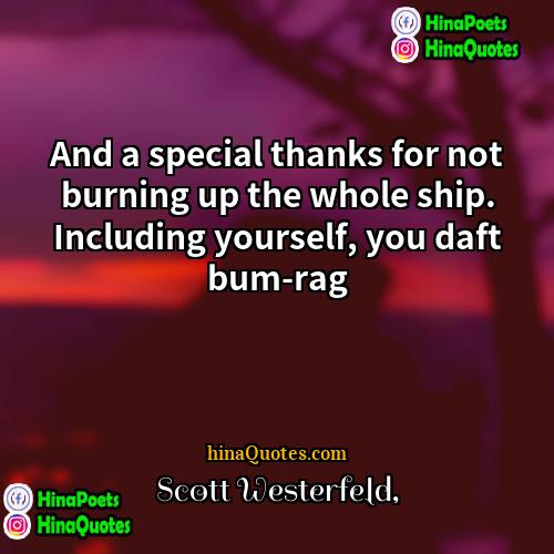 Scott Westerfeld Quotes | And a special thanks for not burning