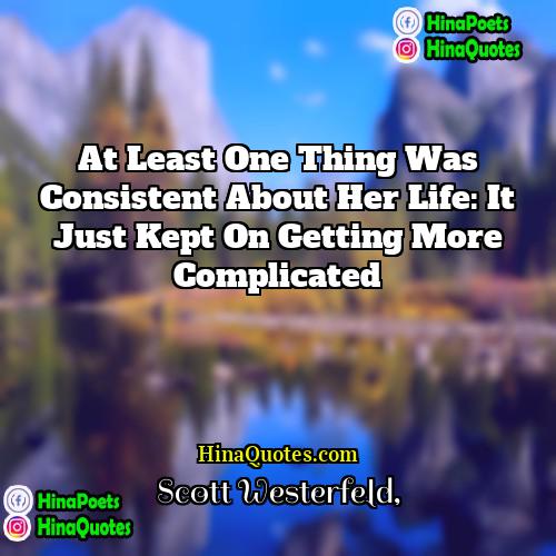 Scott Westerfeld Quotes | At least one thing was consistent about