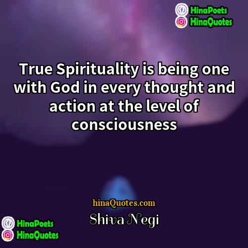 Shiva Negi Quotes | True Spirituality is being one with God