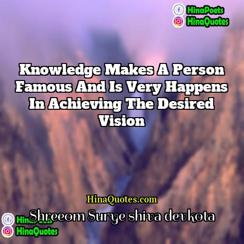 Shreeom Surye shiva devkota Quotes | Knowledge makes a person famous and is