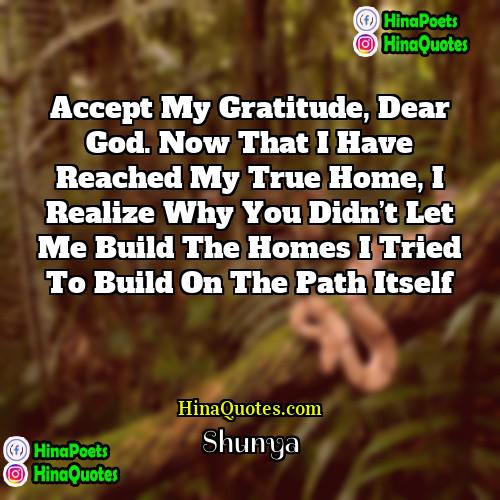 Shunya Quotes | Accept my gratitude, dear God. Now that