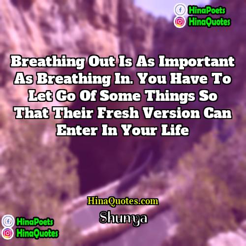 Shunya Quotes | Breathing out is as important as breathing