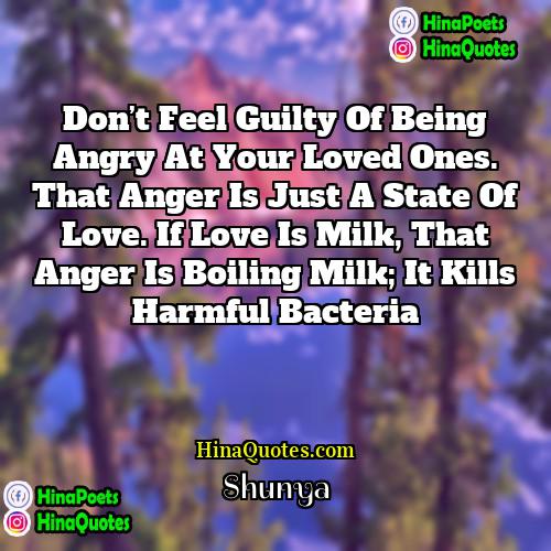 Shunya Quotes | Don’t feel guilty of being angry at