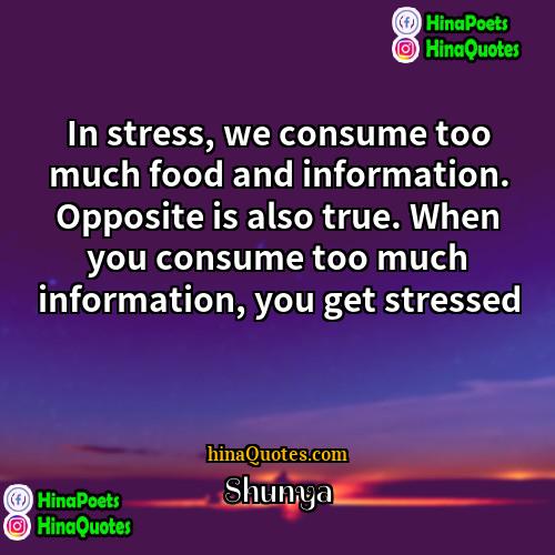 Shunya Quotes | In stress, we consume too much food