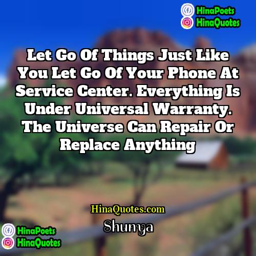 Shunya Quotes | Let go of things just like you