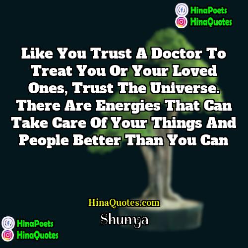 Shunya Quotes | Like you trust a doctor to treat