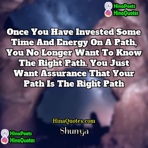 Shunya Quotes | Once you have invested some time and