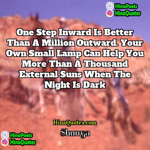 Shunya Quotes | One step inward is better than a