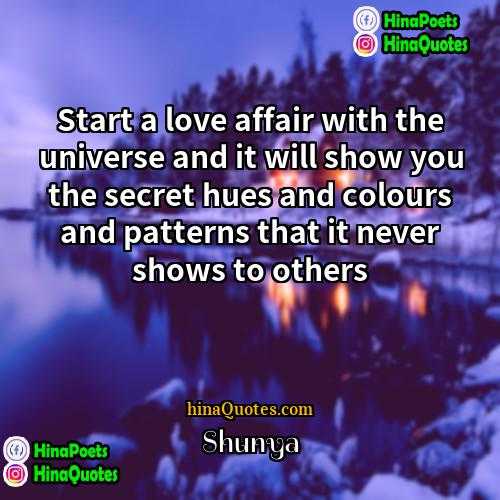 Shunya Quotes | Start a love affair with the universe