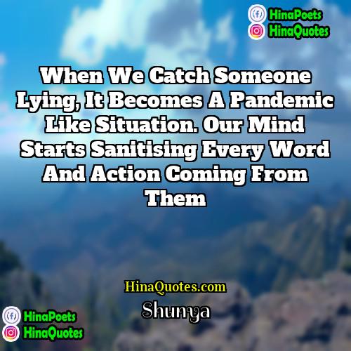 Shunya Quotes | When we catch someone lying, it becomes