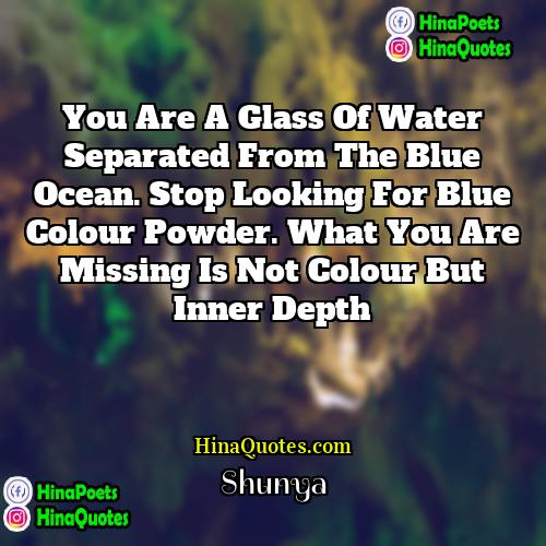 Shunya Quotes | You are a glass of water separated