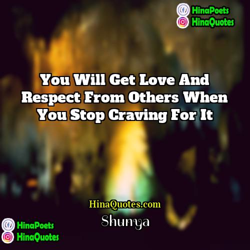 Shunya Quotes | You will get love and respect from