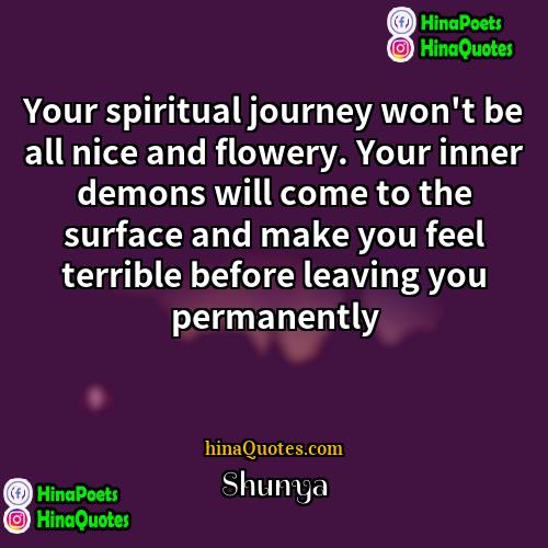 Shunya Quotes | Your spiritual journey won't be all nice